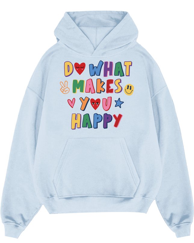 Do What Makes You Happy Hoodie Adults