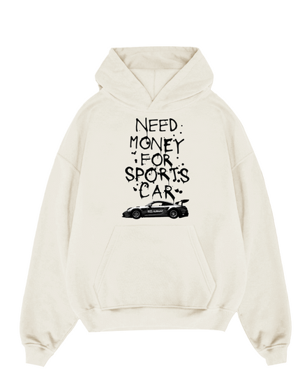 Need Money For Sports Car Hoodie Adults