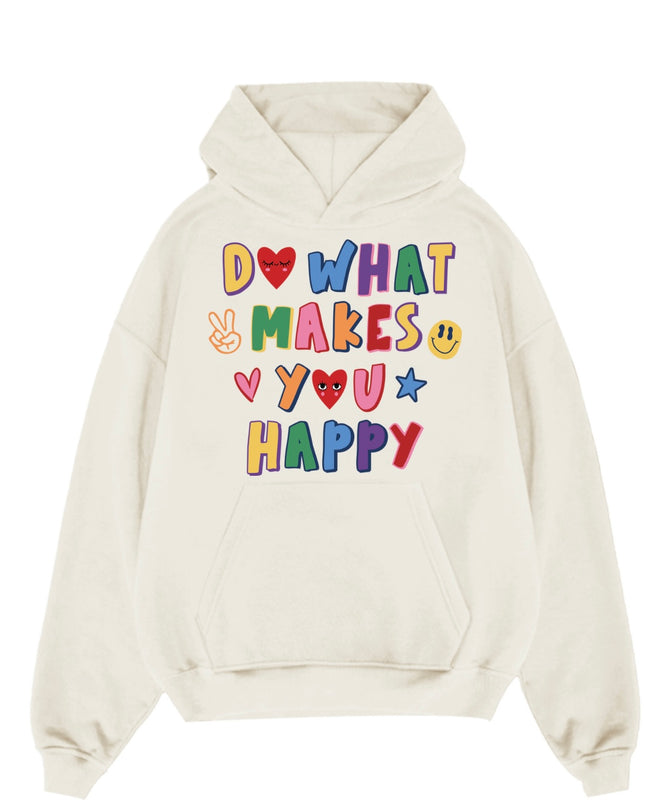 Do What Makes You Happy Hoodie Adults