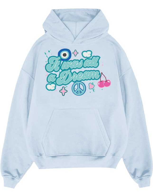 It Was All A Dream Hoodie Adults