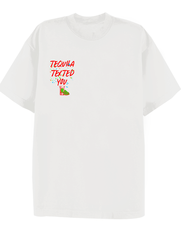 Tequila Texted You Printed T-shirt Adult