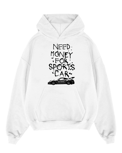 Need Money For Sports Car Hoodie Adults
