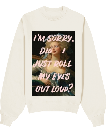 Did I Just Roll My Eyes Out Loud Sweatshirt