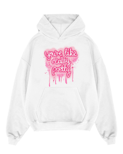 Your Like Really Pretty Hoodie Adults