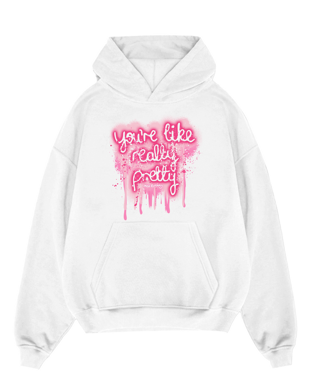 Your Like Really Pretty Hoodie Adults