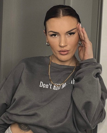Don't Kill My Vibe Sweatshirt