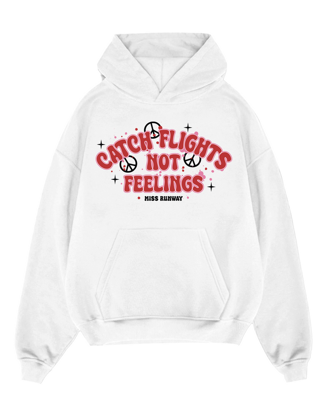 Catch Flights Not Feelings Hoodie Adults