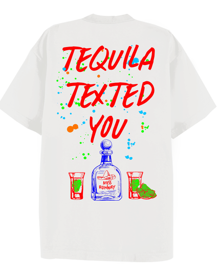Tequila Texted You Printed T-shirt Adult