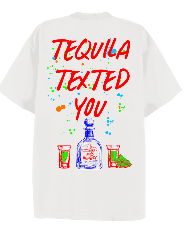 Tequila Texted You Printed T-shirt Adult