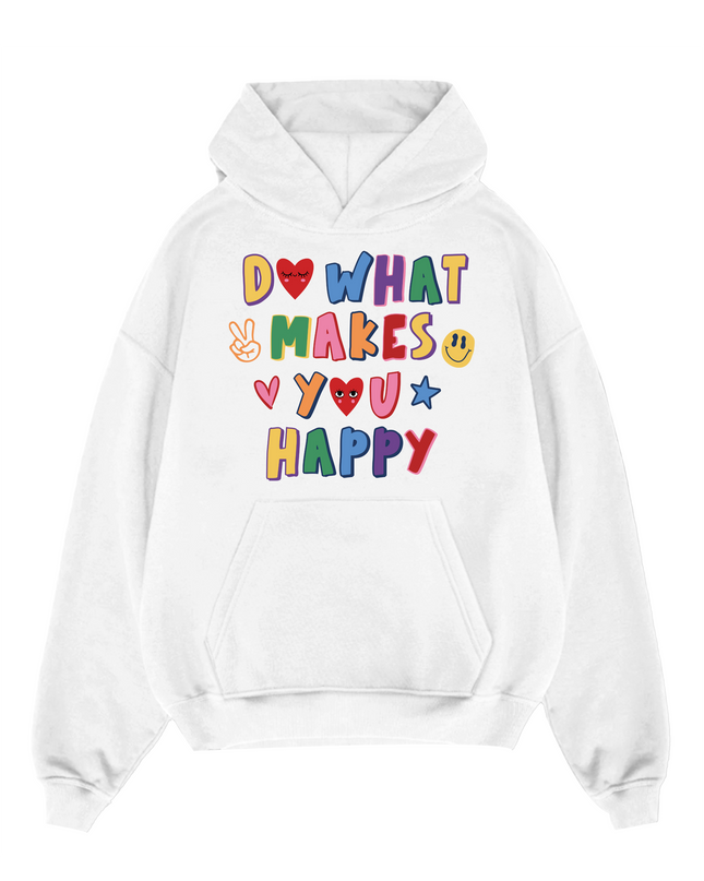Do What Makes You Happy Hoodie Adults