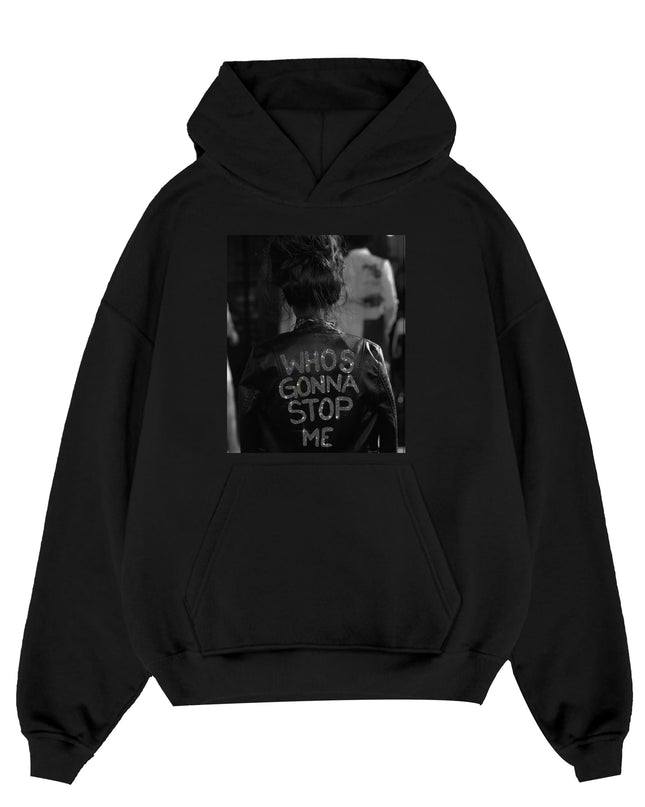 Who's Gonna Stop Me Hoodie