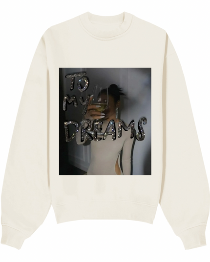 To My Dreams Sweatshirt