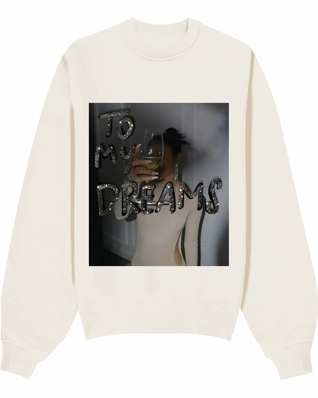 To My Dreams Sweatshirt