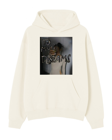 To My Dreams Hoodie