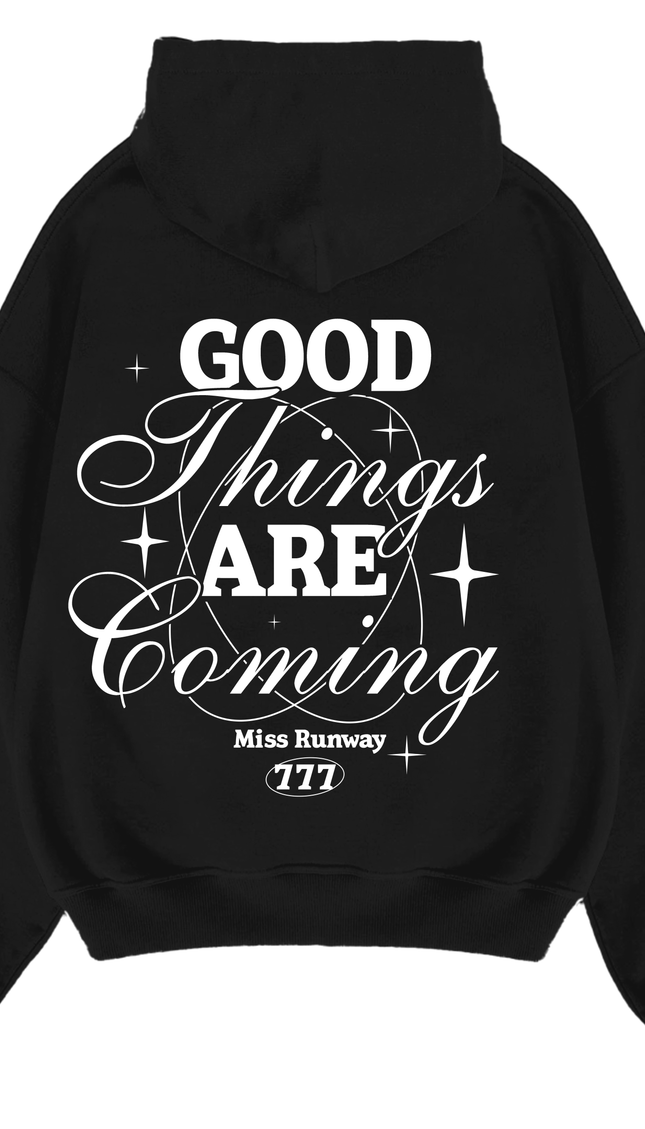 Good Things Are Coming Hoodie Black – adult printed hoodie by Miss Runway