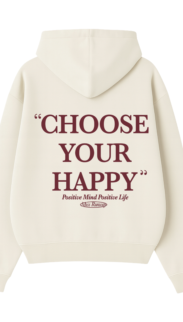 Choose Your Happy Hoodie – adult printed hoodie by Miss Runway