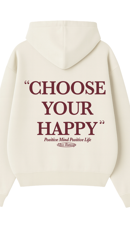 Choose Your Happy Hoodie – adult printed hoodie by Miss Runway