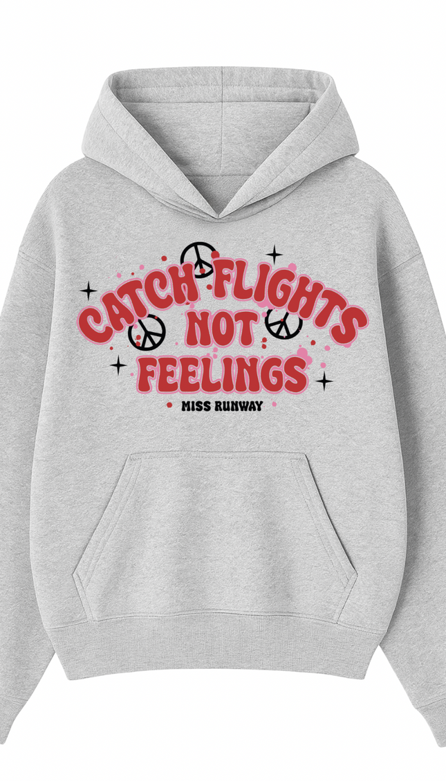 Catch Flights Not Feelings Hoodie Grey – adult printed hoodie by Miss Runway