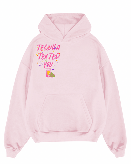 Tequila Texted You Pink Printed Hoodie