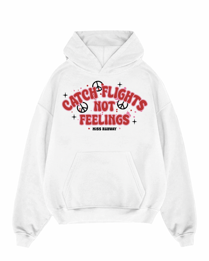 Catch Flights Not Feelings Hoodie Adults