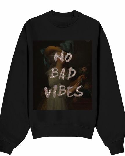 No Bad Vibes Sweatshirt