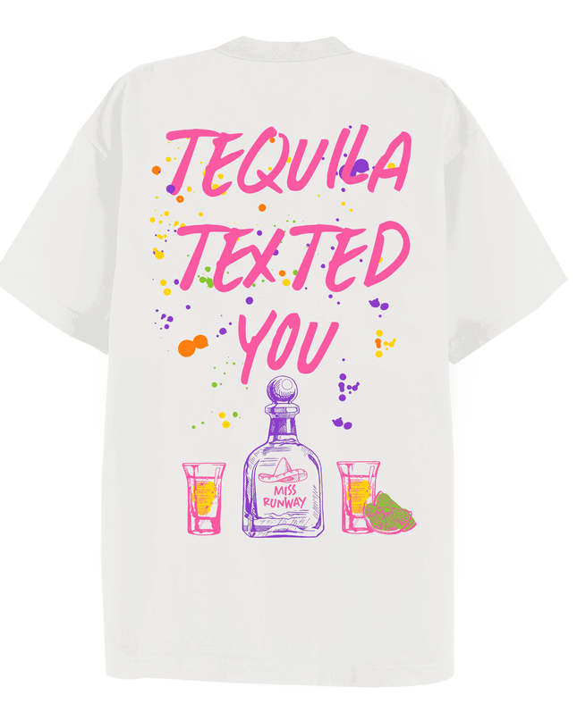 Tequila Texted You Printed T-shirt Adult
