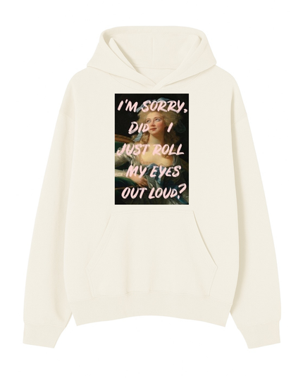 Did I Just Roll My Eyes Out Loud Hoodie