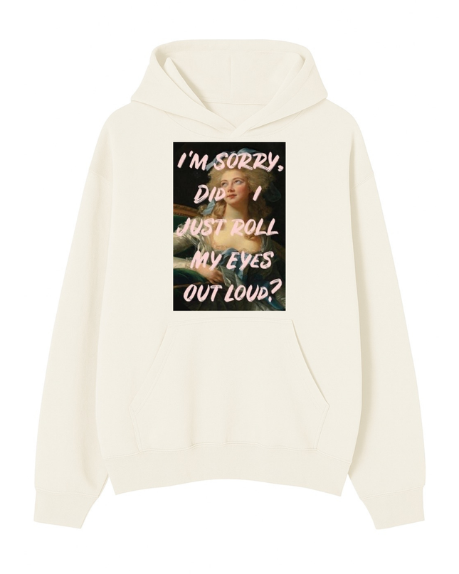 Did I Just Roll My Eyes Out Loud Hoodie