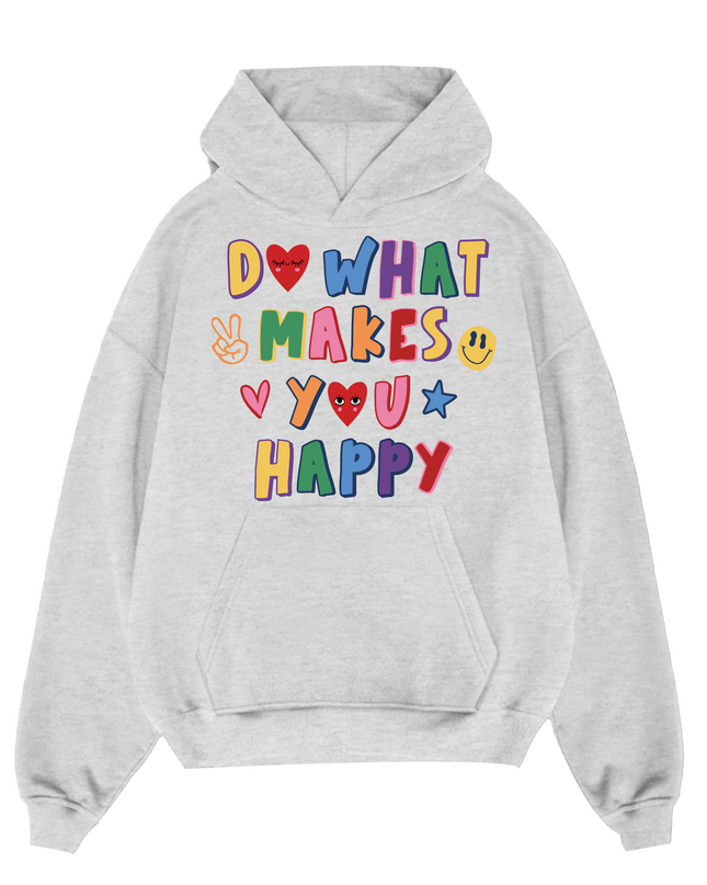 Do What Makes You Happy Hoodie Adults