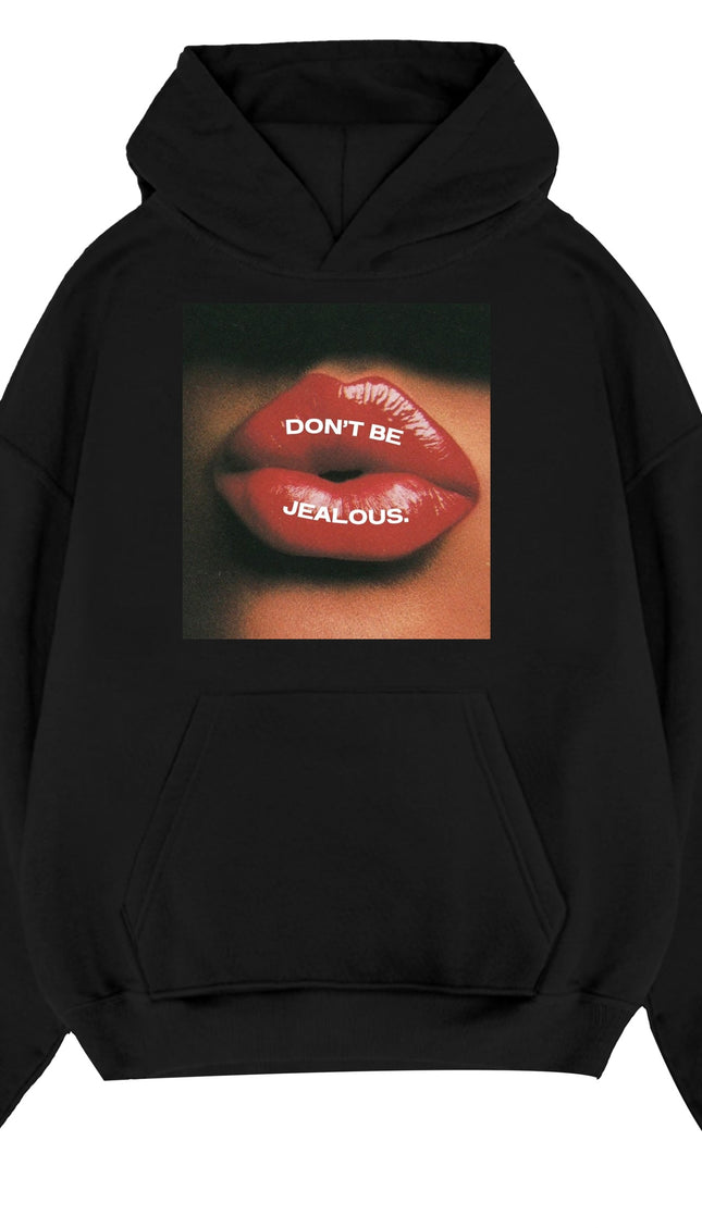 Don't Be Jealous Hoodie – adult printed hoodie by Miss Runway