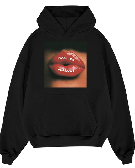 Don't Be Jealous Hoodie
