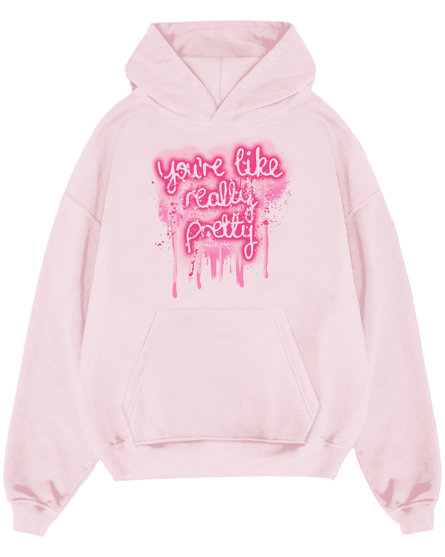 Your Like Really Pretty Hoodie Adults