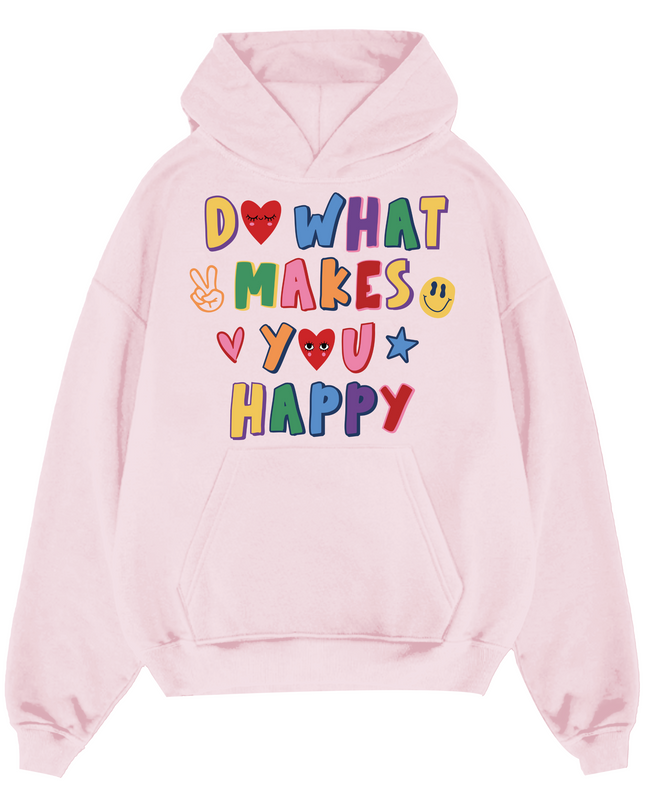 Do What Makes You Happy Hoodie Adults