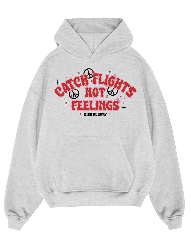 Catch Flights Not Feelings Hoodie Adults