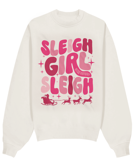 Sleigh Girl Sleigh Sweatshirt