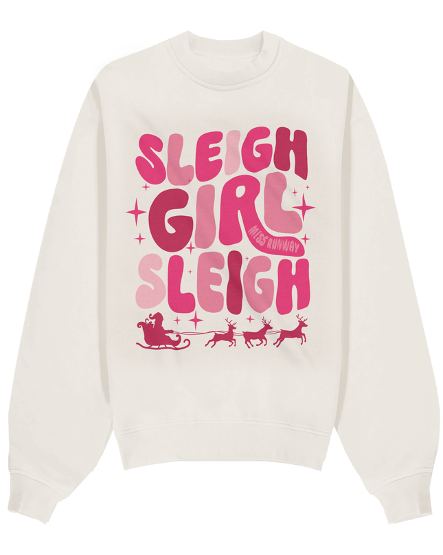 Sleigh Girl Sleigh Sweatshirt