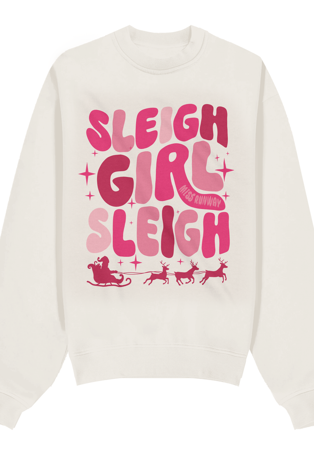 Sleigh Girl Sleigh Sweatshirt
